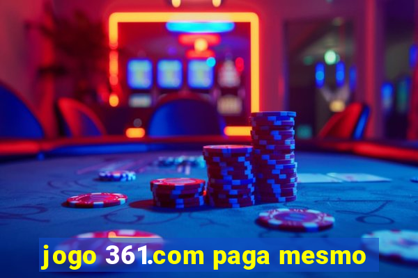 jogo 361.com paga mesmo